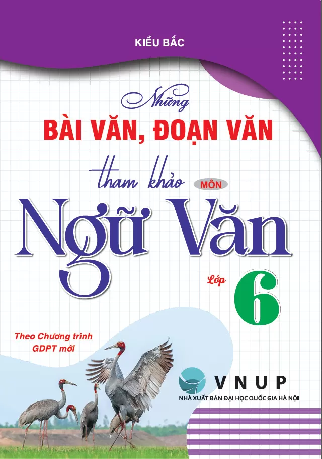 NHỮNG BÀI VĂN, ĐOẠN VĂN THAM KHẢO MÔN NGỮ VĂN LỚP 6 (Theo Chương trình GDPT mới)